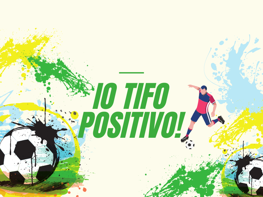 IO TIFO POSITIVO